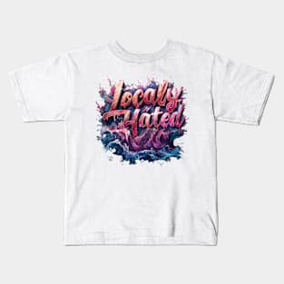 Locally Hated Kids T-Shirt